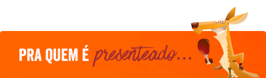 PRA QUEM É PRESENTEADO