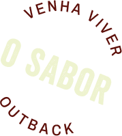 Venha viver o sabor Outback